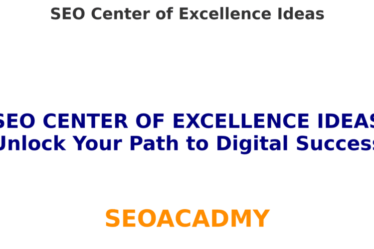 SEO Center of Excellence Idea