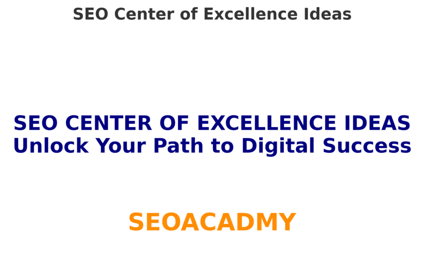 SEO Center of Excellence Idea