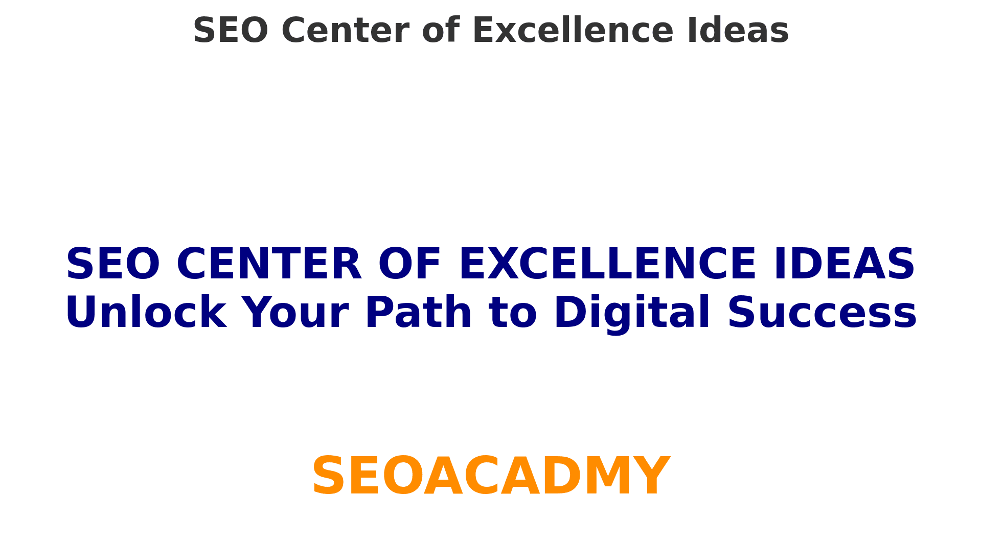 SEO Center of Excellence Idea